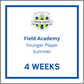 Field Academy Younger Player | 4 Weeks (16 Sessions)